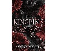 Annika Martin The Kingpin's Call Girl (Tascabile)