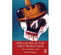 Annika Mombauer The Causes of the First World War (Tascabile) Making History