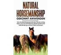 Annika Pütz Natural Horsemanship gekonnt anwenden (Tascabile)