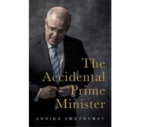 Annika Smethurst The Accidental Prime Minister (Copertina rigida)