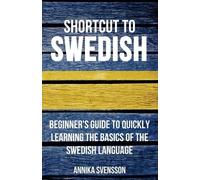 Annika Svensson Shortcut to Swedish (Tascabile)