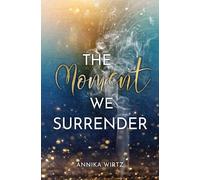 Annika Wirtz The Moment we Surrender (Moment-Reihe) (Tascabile)