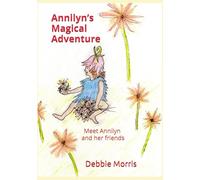 Annilyn’s Magical Adventure: Meet Annilyn and her friends