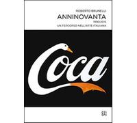 Anninovanta 1990-2015. Un percorso nell'arte italiana - Brunelli Roberto