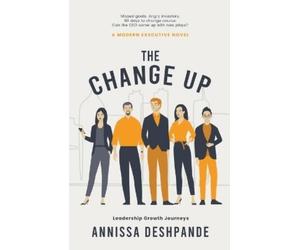 Annissa Deshpande The Change Up (Tascabile) Leadership Growth Journeys