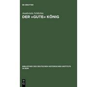 Annkristin Schlichte Der »gute« König (Copertina rigida)