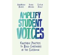 AnnMarie Baines Diana Medina Caitlin Healy Amplify Student Voices (Tascabile)
