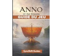 ANNO 117 PAX ROMANA GUIDE DU JEU
