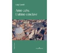 Anno 2289. L'ultimo conclave - Sandri Luigi