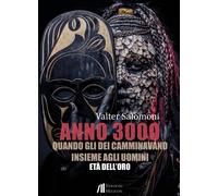 Anno 3000. Quando gli dei camminavano insieme agli uomini. Età dell'oro