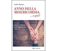 Anno della Misericordia... e poi?. Il volto misericordioso dell'esperienza morale