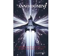 'Anno Domini': 'An historic voyage into the future on board time ship Anno Domini'
