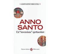 Anno Santo. Un'«invenzione» spettacolare