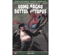 Anno uno. Uomo Ragno & Dottor Octopus