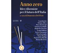 Anno zero. Idee riformiste per il futuro dell'Italia