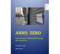 Anno zero. Testimonianze professionali al tempo del coronavirus