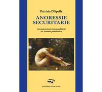 Annoressie securitarie. Considerazioni psicoanalitiche sul trauma pandemico