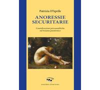 Annoressie securitarie. Considerazioni psicoanalitiche sul trauma pandemico