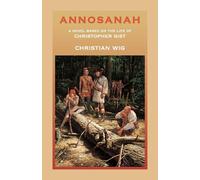 Annosanah: A Novel Based on the Life of Christopher Gist - Wig Christian