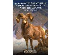 Annotated Blblio Related to Hunting the Wild Sheep and Goats (Copertina rigida)