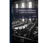 Annotated Penal Laws Of Georgia