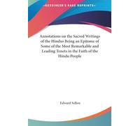 Annotations on the Sacred Writings of the Hindüs: Being an Epitome of Some of the Most Remarkable and Leading Tenets in the Faith of That People