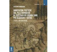Annotazioni poetiche sul pellegrinaggio di Tripitaka dei Grandi Tang per acquisire i sutra