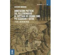 Annotazioni poetiche sul pellegrinaggio di Tripitaka dei Grandi Tang per acquisire i sutra