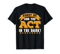 Annoy Me And You Act in The Dark Theatre Regista Broadway Maglietta