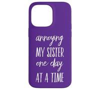 Annoying My Sister One Day At A Time - Divertente Fratello Custodia per iPhone 14 Pro Max