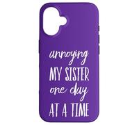 Annoying My Sister One Day At A Time - Divertente Fratello Custodia per iPhone 16