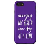 Annoying My Sister One Day At A Time - Divertente Fratello Custodia per iPhone SE (2020) / 7/8