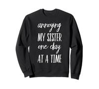 Annoying My Sister One Day At A Time - Divertente Fratello Felpa
