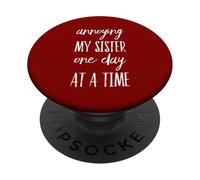Annoying My Sister One Day At A Time - Divertente Fratello PopSockets PopGrip Adesivo