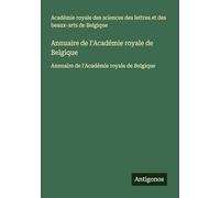 Annuaire de l'Académie royale de Belgique: Annuaire de l'Académie royale de Belgique