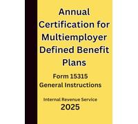 Annual Certification for Multiemployer Defined Benefit Plans: Form 15315 General Instructions 2025