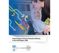 Annual Digest of Social Protection Reforms in the Arab Region, 2024