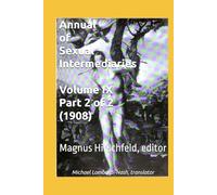 Annual of Sexual Intermediaries Volume IX Part 2 of 2 (1908)