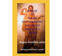 Annual of Sexual Intermediaries Volume VII, Part 2 of 3 (1905)
