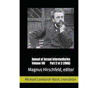 Annual of Sexual Intermediaries Volume VIII Part 2 of 2 (1906)