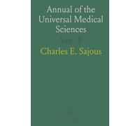 Annual of the Universal Medical Sciences: A Yearly Report of the Progress of the General Sanitary Sciences Throughout the World