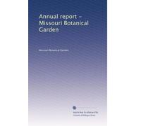 Annual report - Missouri Botanical Garden