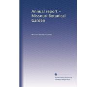 Annual report - Missouri Botanical Garden