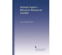 Annual report - Missouri Botanical Garden