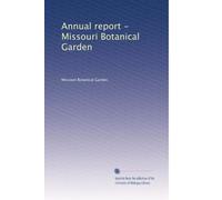 Annual report - Missouri Botanical Garden (Volume 2)