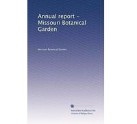 Annual report - Missouri Botanical Garden (Volume 5)