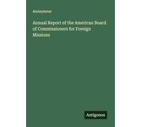 Annual Report of the American Board of Commissioners for Foreign Missions