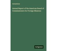 Annual Report of the American Board of Commissioners for Foreign Missions