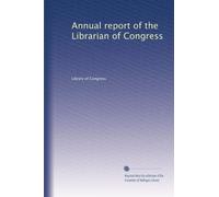 Annual report of the Librarian of Congress (Volume 52)