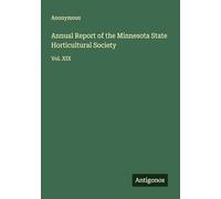 Annual Report of the Minnesota State Horticultural Society: Vol. XIX